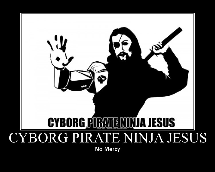 Name:  cyborg_pirate_ninja_jesus.jpg
Views: 1107
Size:  52.5 KB